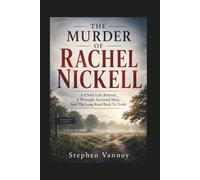 The Murder of Rachel Nickell: A Child Left Behind, A Wrongly Accused Man, And The Long Road Back To Truth