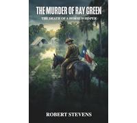 The Murder of Ray Green: The Death of a Horse Whisper