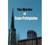 The Murder of Sam Pettyjohn