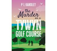 The Murder On A Tywyn Golf Course: A Nesta Griffiths Murder Mystery (Book 8) (The Nesta Griffiths Mysteries)