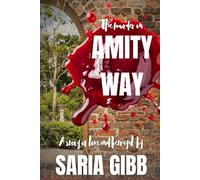 The Murder on Amity Way: A Story of Love and Betrayal