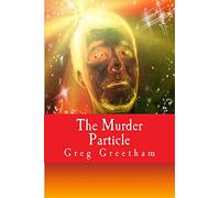 The Murder Particle: A Murder Mystery Script