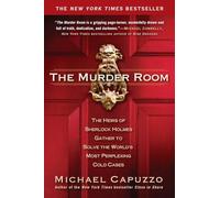 The Murder Room: The Heirs of Sherlock Holmes Gather to Solve the World's Most Perplexing Cold Cases