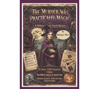 The Murder was Practically Magic: Salem. It's Halloween. The Killer Isn't The Witch! 5,500 Suspects, 10 Clues and One Deadly Mystery to Solve in This ... Puzzle (Murder Mystery Whodunit Puzzles)