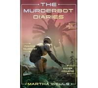 The Murderbot Diaries Vol. 3: Fugitive Telemetry, System Collapse – Tor Books