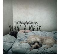 The Murderburgers - What A Mess