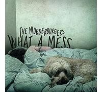 The Murderburgers - What A Mess