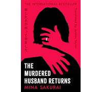 The Murdered Husband Returns: The twisty Japanese bestseller