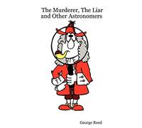 The Murderer, The Liar and Other Astronomers