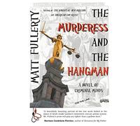The Murderess and the Hangman: A Novel of Criminal Minds