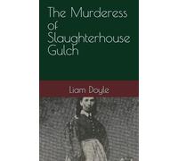 The Murderess of Slaughterhouse Gulch