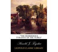 "The murderous tyranny of the Turks"