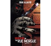 The Murders in the Rue Morgue (Edgar Allan Poe Graphic Novels)