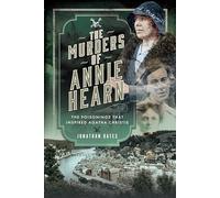 The Murders of Annie Hearn: The Poisonings that Inspired Agatha Christie