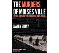 The Murders of Moisés Ville: The Rise and Fall of the Jerusalem of South America