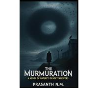 The Murmuration: A Novel of Nature’s Deadly Whispers
