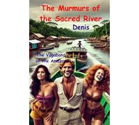 The Murmurs of the Sacred River (Aventures de Denis le Vagabond des mots)