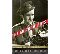 The Murrow Boys: Pioneers on the Front Lines of Broadcast Journalism