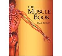 The Muscle Book by Blakey, Paul (2006) Spiral-bound
