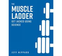 The Muscle Ladder: Get Jacked Using Science by Jeff Nippard (English) Hardcover