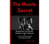 The Muscle Secret: Breaking the Scale Weight-Loss Fatigue and Unlocking Your Body’s Anti-Aging Power