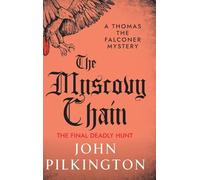 The Muscovy Chain (The Thomas the Falconer Mysteries, 7)