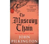 The Muscovy Chain (The Thomas the Falconer Mysteries, 7)