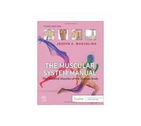 The Muscular System Manual: The Skeletal Muscles of the Human Body - Elsevier