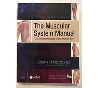 The Muscular System Manual: The Skeletal Muscles of the Human Body