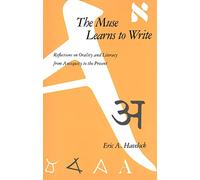 The Muse Learns To Write - Reflec on Oral & Literac rrom Antiqu to the Pres (Paper): Reflections on Orality and Literacy from Antiquity to the Present