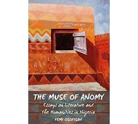 The Muse of Anomy: Essays on Literature and the Humanities in Nigeria (African World)