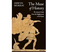 The Muse of History – The Ancient Greeks from the Enlightenment to the Present