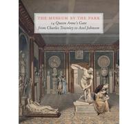 The Museum by the Park: 14 Queen Anne's Gate: 14 Queen Anne’s Gate, from Charles Townley to Axel Johnson