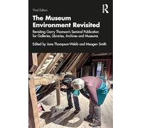 The Museum Environment Revisited: Managing Heritage Environments in the 21st Century