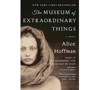 The Museum of Extraordinary Things: A Novel