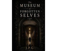 The Museum of Forgotten Selves