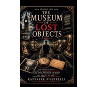 THE MUSEUM OF LOST OBJECTS (Anime di Pietra)