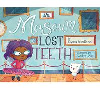The Museum of Lost Teeth: A Picture Book