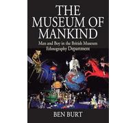 The Museum of Mankind: Man and Boy in the British Museum Ethnography Department: 12 (Museums and Collections, 12)