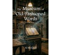 The Museum of Old-Fashioned Words