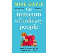 The Museum of Ordinary People: The uplifting new novel from the bestselling author of Half a World Away