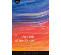 The Museum of the Senses: Experiencing Art and Collections (Sensory Studies Series)
