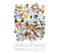 The Museum of Unnatural Histories