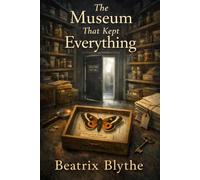 The Museum That Kept Everything: 2 (The In-Use Series)