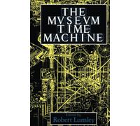 The Museum Time Machine: Putting Cultures on Display (Comedia)