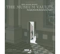 The Museum Vaults: Excerpts from the Journal of an Expert
