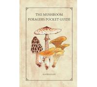 The Mushroom Foragers Pocket Guide