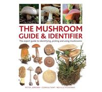 The Mushroom Guide & Identifier: An expert manual for identifying, picking and using edible wild mushrooms found in the Britain Isles: An expert ... ... wild mushrooms found in the British Isles
