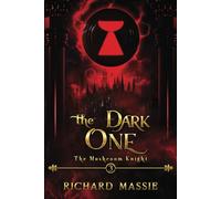 The Mushroom Knight Book 3: The Dark One
