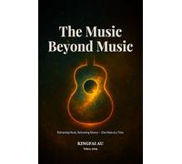 The Music Beyond Music: Reframing Music, Reframing Silence - One Note at a Time
